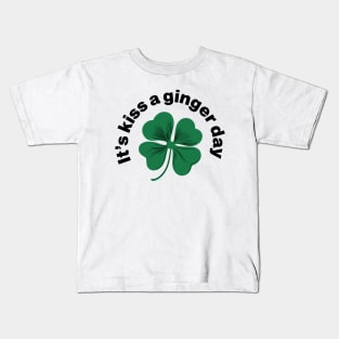 Kiss a Ginger Day - Saint Patricks Day Green Irish Shamrock Kids T-Shirt